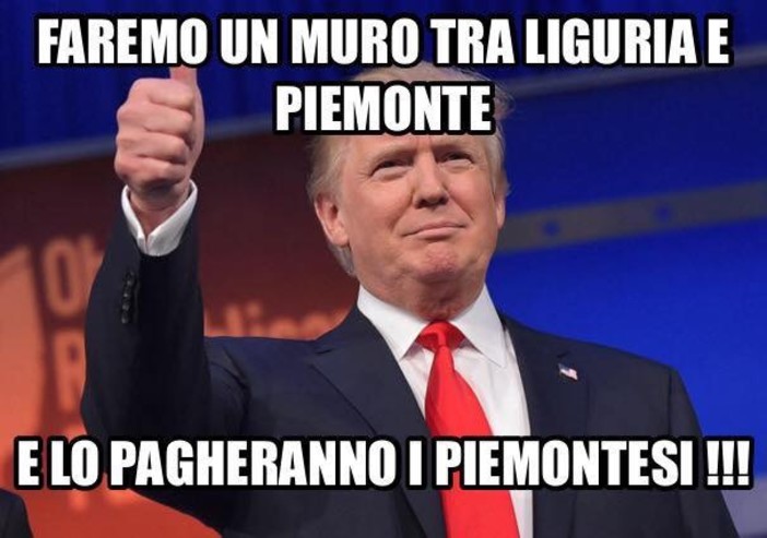 "Un muro tra Liguria e Piemonte", gira sui social un post goliardico alla Trump: "e lo pagheranno i piemontesi"
