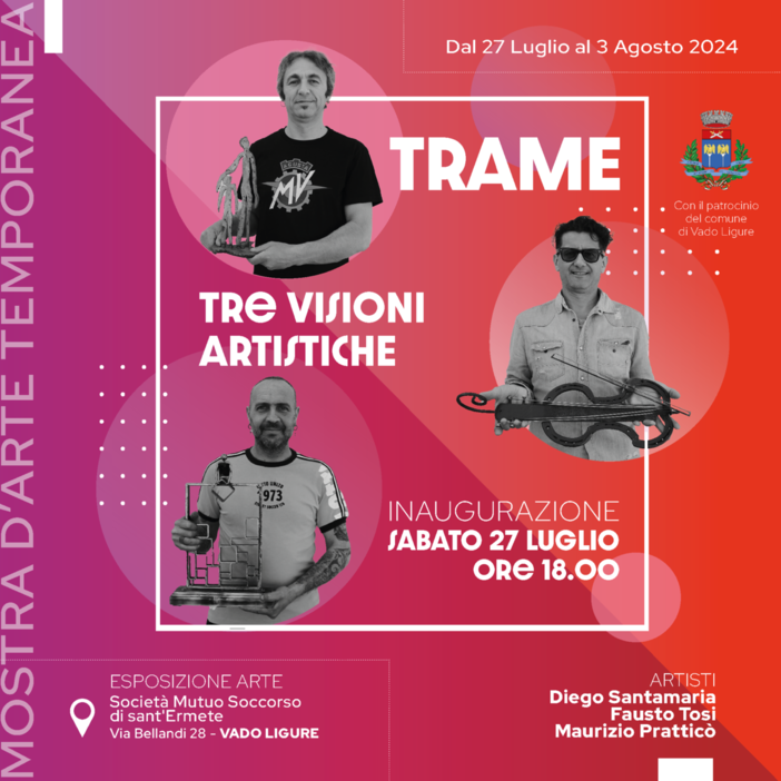 Vado Ligure, il 27 luglio l'inaugurazione della mostra "Trame - Tre visioni artistiche"