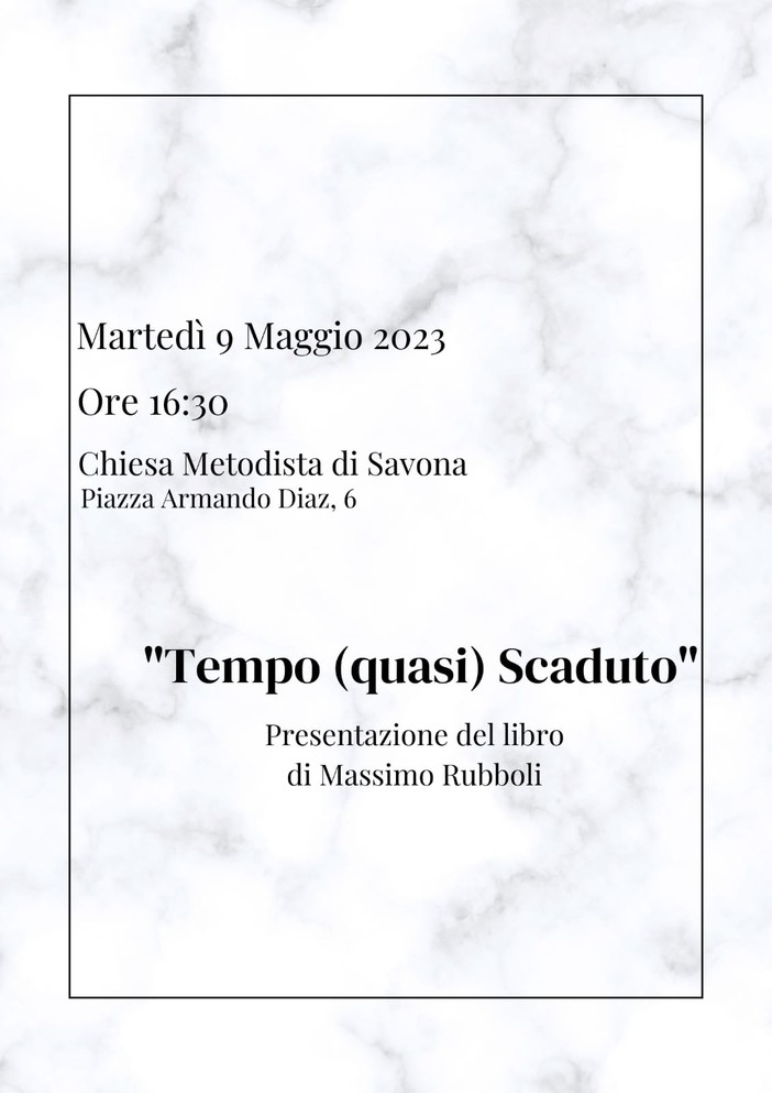Savona, “Tempo (quasi) scaduto”: il 9 maggio la presentazione del libro del professor Massimo Rubboli Savona, “Tempo (quasi) scaduto”: il 9 maggio la presentazione del libro del professor Massimo Rubboli