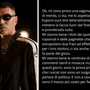 Marracash rompe il silenzio: "Mi stanno bene gli insulti, mai inneggiato alla violenza" Marracash rompe il silenzio: "Mi stanno bene gli insulti, mai inneggiato alla violenza"